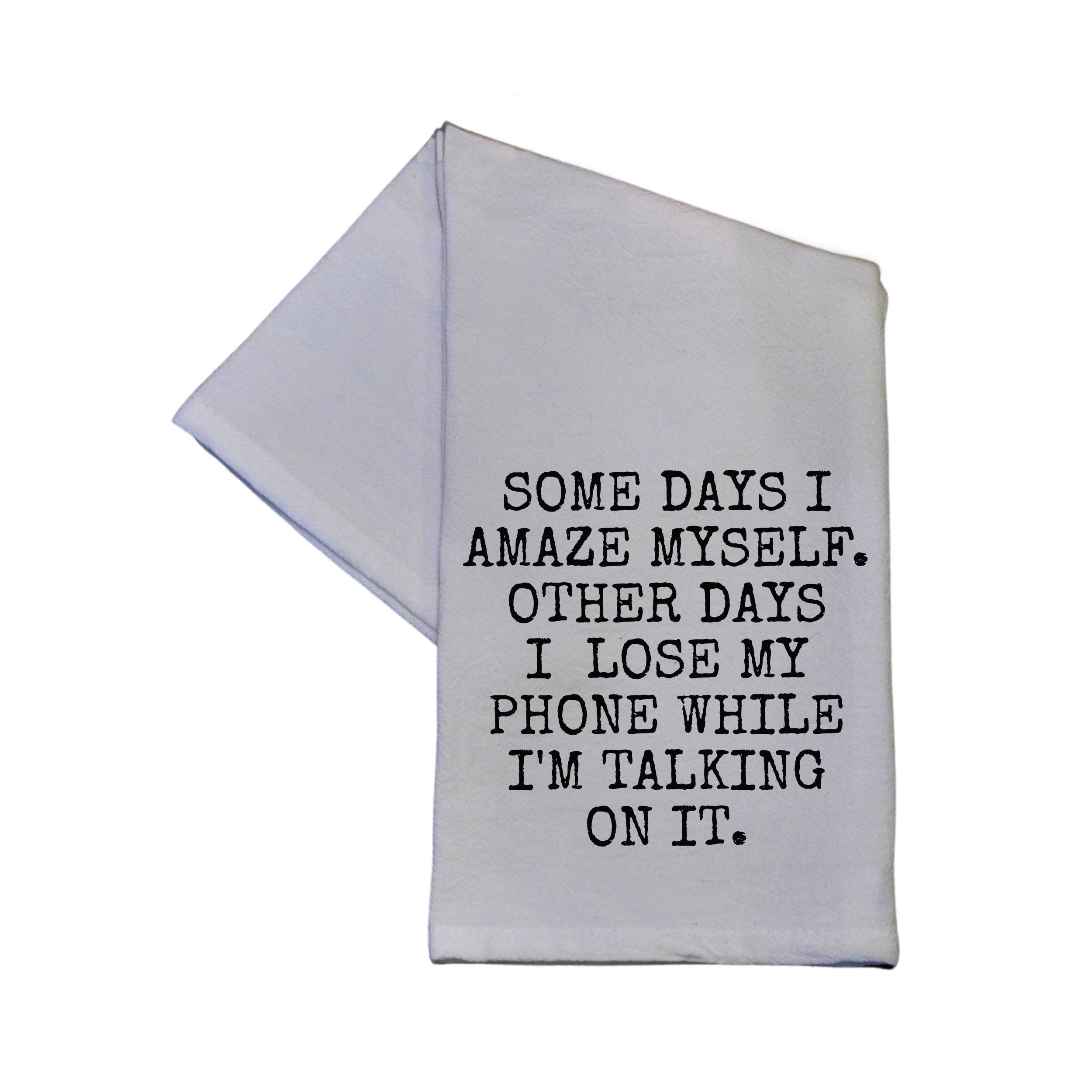 Driftless Studios - Somedays I Amaze Myself... Dish Towel 16x24