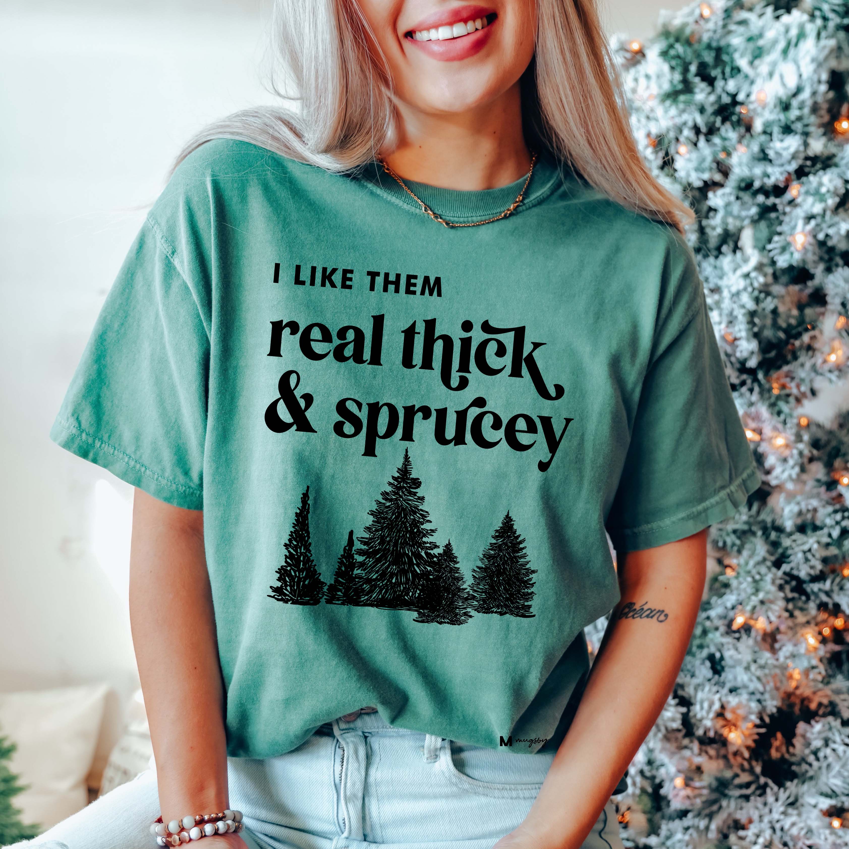 Mugsby - Real Thick and Sprucey Funny Christmas Shirt