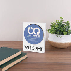 WELCOME SWITCHEROO SIGN