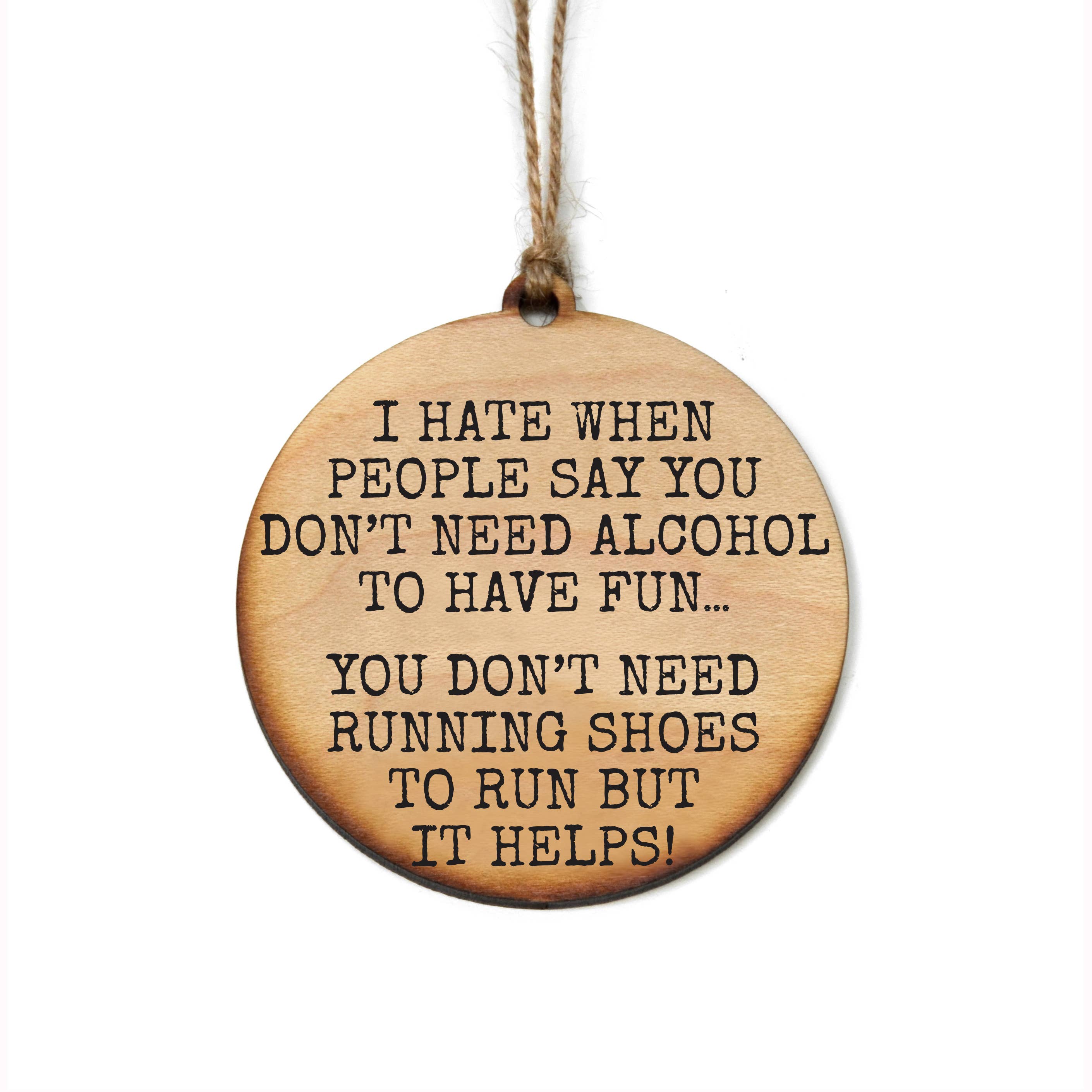 Driftless Studios - You Don't Need Alcohol To Have Fun Christmas Ornaments