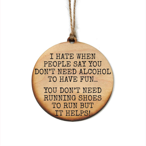 Driftless Studios - You Don't Need Alcohol To Have Fun Christmas Ornaments