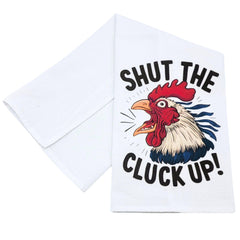 Driftless Studios - Shut The Cluck Up Funny Rooster Tea Towels