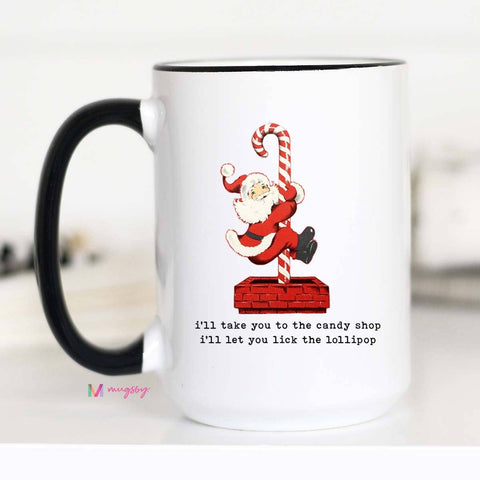 Mugsby - I'll Take you to the Candy Shop Santa Christmas Mug: 11oz