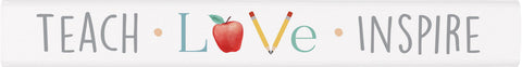 TEACH LOVE INSPIRE STICK