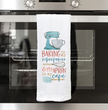 BAKING IS MY SUPERPOWER & MY APRON IS MY CAPE TEA TOWEL