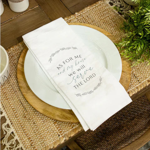 AS FOR ME AND MY HOUSE WE WILL SERVE THE LORD TEA TOWEL